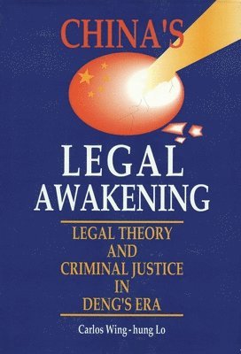 bokomslag China's Legal Awakening - Legal Theory and Criminal Justice in Deng's Era