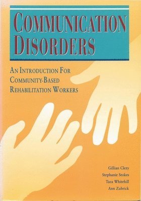 bokomslag Communication Disorders  An Introduction for CommunityBased Rehabilitation Workers