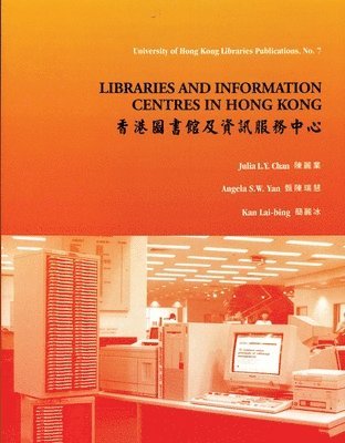 Julia L. Y. Chan, TBD, Julia L. Y. Chan, Angela S. W. Yan - Libraries and Information Centres in Hong Kong, Häftad