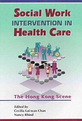 bokomslag Social Work Intervention in Health Care - The Hong  Kong Scene