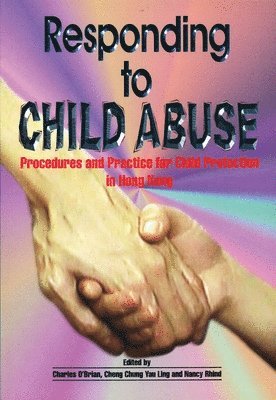 bokomslag Responding to Child Abuse - Procedures and Practice for Child Protection in Hong Kong