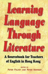 bokomslag Learning Language Through Literature - A Sourcebook for Teachers of English in Hong Kong