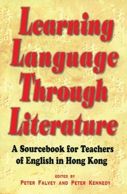 bokomslag Learning Language Through Literature  A Sourcebook for Teachers of English in Hong Kong