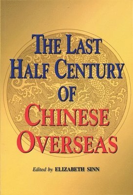 bokomslag Last Half Century of Chinese Overseas
