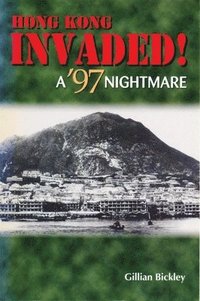 bokomslag Hong Kong Invaded! - A `97 Nightmare