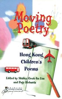 bokomslag Moving Poetry - Hong Kong Children?s Poems
