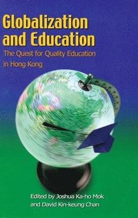bokomslag Globalization and Education  The Quest for Quality Education in Hong Kong
