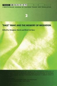 bokomslag "Race" Panic and the Memory of Migration