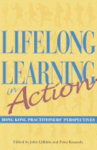 bokomslag Lifelong Learning in Action - Hong Kong Practitioners` Perspectives