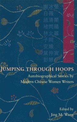 bokomslag Jumping Through Hoops - Autobiographical Stories by Modern Chinese Women Writers