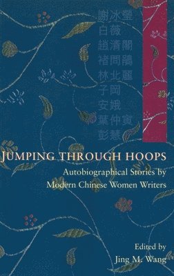 bokomslag Jumping Through Hoops  Autobiographical Stories by Modern Chinese Women Writers