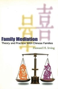 bokomslag Family Mediation - Theory and Practice with Chinese Families