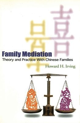 Family Mediation - Theory and Practice with Chinese Families 1