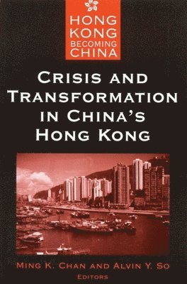 bokomslag Crisis and Transformation in Chinas Hong Kong