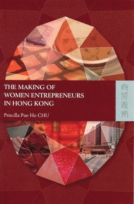 bokomslag The Making of Women Entrepreneurs in Hong Kong