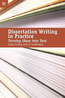 Linda Cooley, Jo Lewkowicz - Dissertation Writing in Practice – Turning Ideas into Text, Häftad