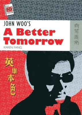 bokomslag John Woo?s A Better Tomorrow