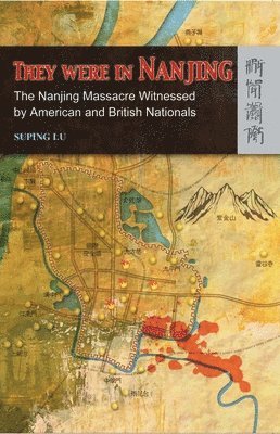 They Were in Nanjing – The Nanjing Massacre Witnessed by American and British Nationals