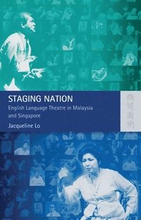 bokomslag Staging Nation  English Language Theatre in Malaysia and Singapore