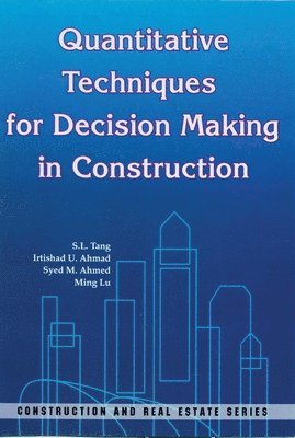 Quantitative Techniques for Decision Making in Construction 1