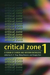 bokomslag Critical Zone 1  A Forum of Chinese and Western Knowledge