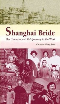 bokomslag Shanghai Bride - Her Tumultuous Life's Journey to the West