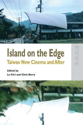 Island on the Edge - Taiwan New Cinema and After 1