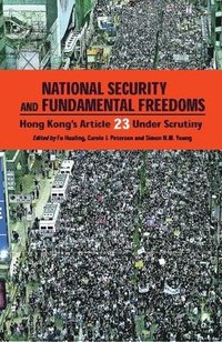 bokomslag National Security and Fundamental Freedoms - Hong Kong's Article 23 Under Scrutiny