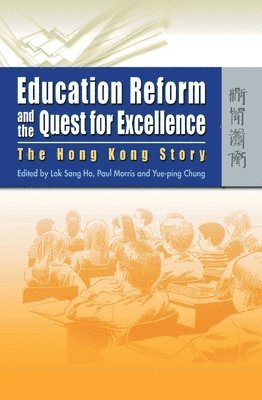 Education Reform and the Quest for Excellence  The Hong Kong Story 1
