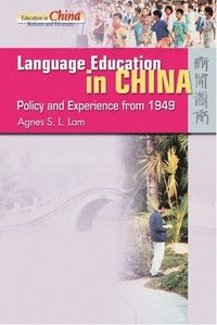 bokomslag Language Education in China  Policy and Experience from 1949