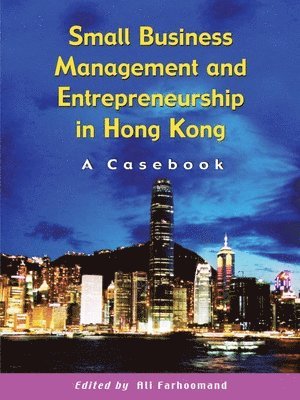 Small Business Management and Entrepreneurship in Hong Kong - A Casebook 1