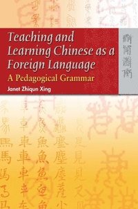 bokomslag Teaching and Learning Chinese as a Foreign Language - A Pedagogical Grammar