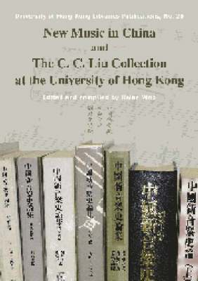 bokomslag New Music in China and the C. C. Liu Collection at the University of Hong Kong