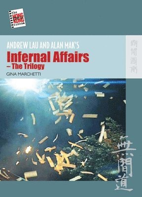 bokomslag Andrew Lau and Alan Mak`s "Infernal Affairs - The Trilogy"