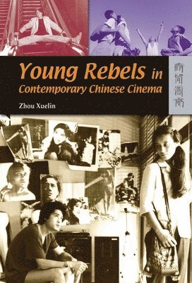 bokomslag Young Rebels in Contemporary Chinese Cinema