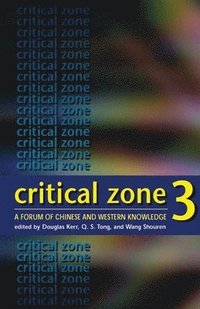 bokomslag Critical Zone 3  A Forum of Chinese and Western Knowledge