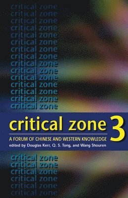 bokomslag Critical Zone 3  A Forum of Chinese and Western Knowledge