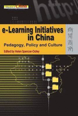 bokomslag eLearning Initiatives in China  Pedagogy, Policy and Culture