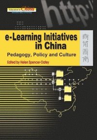 bokomslag e-Learning Initiatives in China - Pedagogy, Policy  and Culture