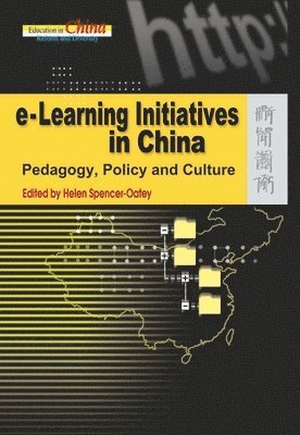 bokomslag eLearning Initiatives in China  Pedagogy, Policy  and Culture