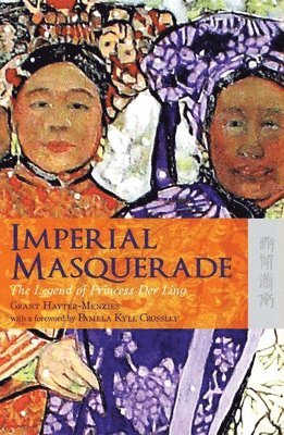 bokomslag Imperial Masquerade - The Legend of Princess Der Ling