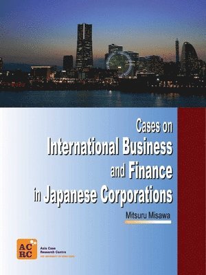 Cases on International Business and Finance in Japanese Corporations 1