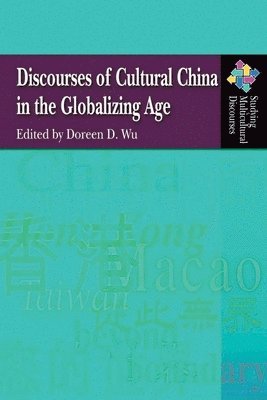 bokomslag Discourses of Cultural China in the Globalizing Age