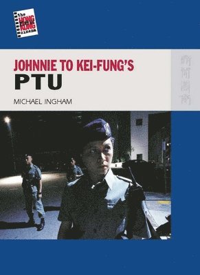 bokomslag Johnnie To Kei-Fung?s PTU