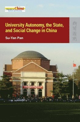 University Autonomy, the State, and Social Change in China 1