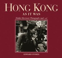 bokomslag Hong Kong as It Was - Hedda Morrison`s Photographs, 1946-47
