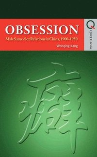 bokomslag Obsession - Male Same-Sex Relations in China, 1900-1950