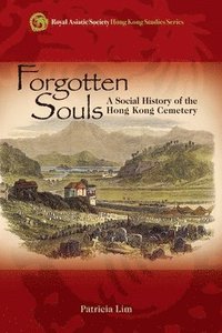 bokomslag Forgotten Souls - A Social History of the Hong Kong Cemetery