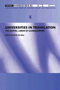 bokomslag Universities in Translation - The Mental Labour of Globalization - Traces 5