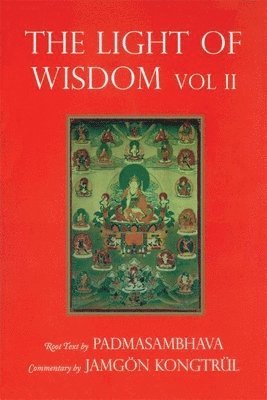Padmasambhava, Tulku Urgyen Rinpoche, Marcia Binder Schmidt - Light of Wisdom, Volume I, Häftad